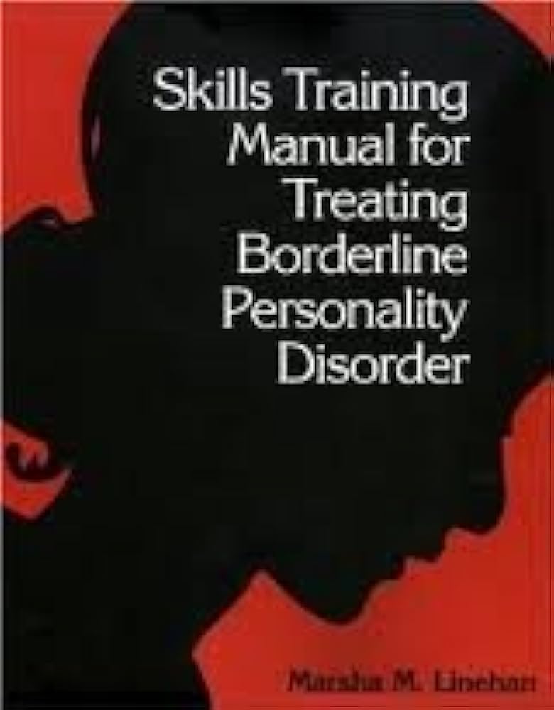 Skills Training Manual for Treating Borderline Personality Disorder by Marsha M. Linehan best books