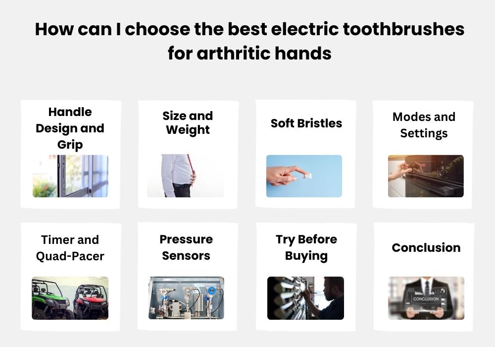 How can I choose the best electric toothbrushes for arthritic hands