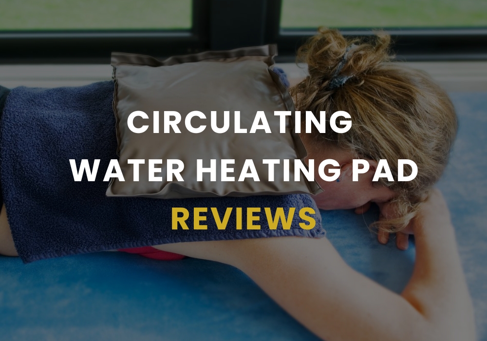 Circulating water heating pad buying guide and Reviews