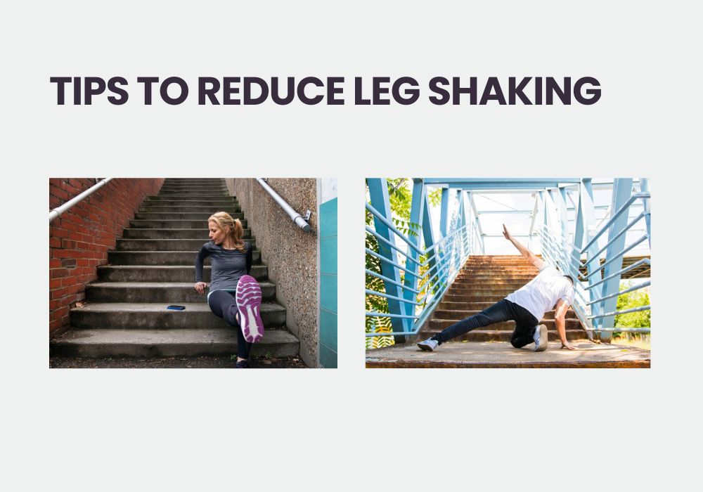 Tips To Reduce Leg Shaking